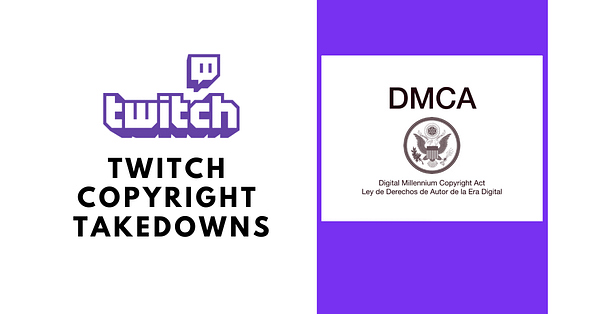 twitch copyright dmca takedown feature
